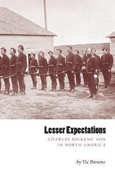 Paperback Lesser Expectations: Charles Dickens' Son in North America Book