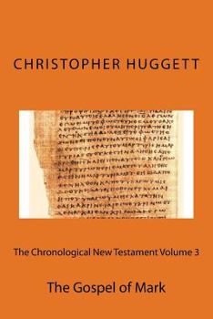 Paperback The Chronological New Testament Volume 3: The Gospel of Mark Book