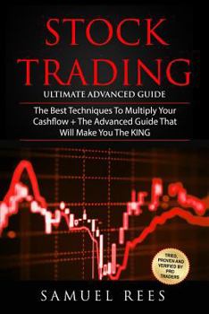 Paperback Stock Trading: Ultimate Advanced Guide: 2 Manuscripts The Best Techniques + The Advanced Guide That Will Make You the KING of Stock T Book