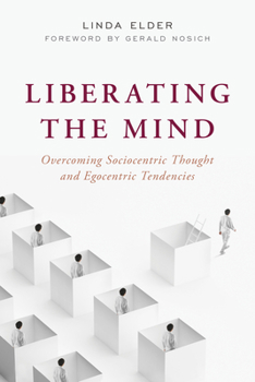 Paperback Liberating the Mind: Overcoming Sociocentric Thought and Egocentric Tendencies Book