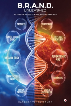 Paperback B.R.A.N.D. Unleashed: Future Proofing for the Algorithmic Era Book