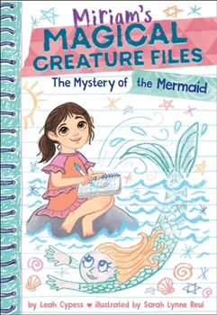 Paperback The Mystery of the Mermaid (Miriam's Magical Creature Files Book #3): A Chapter Book