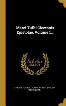 Hardcover Marci Tullii Ciceronis Epistolae, Volume 1... [Latin] Book