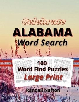 Paperback Celebrate Alabama Word Search: 100 Word Find Puzzles Large Print [Large Print] Book
