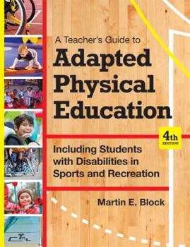 Paperback A Teacher's Guide to Adapted Physical Education: Including Students with Disabilities in Sports and Recreation, Fourth Edition Book