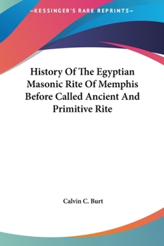 Hardcover History Of The Egyptian Masonic Rite Of Memphis Before Called Ancient And Primitive Rite Book