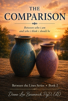 The Comparison: Between who I am and who I think I should be (Between the Lines)