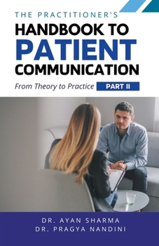 The Practitioners Handbook To Patient Communication From Theory To Practice PART II