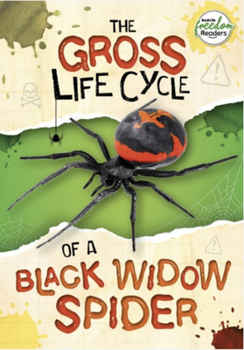 Paperback The Gross Life Cycle of a Black Widow Spider Book