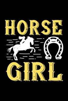 Horse Girl: Best horse quote journal notebook for multiple purpose like writing notes, plans and ideas. Best horse journal for horse lover. (Proud Horse Owner Notebook Journal)