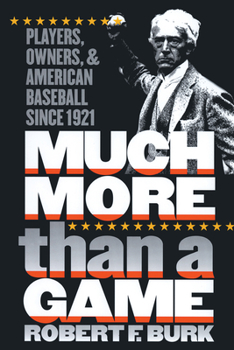 Paperback Much More Than a Game: Players, Owners, and American Baseball since 1921 Book