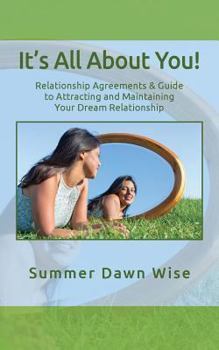 Paperback It's All About You!: Relationship Agreements & Guide to Attracting and Maintaining Your Dream Relationship Book