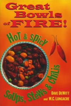 Paperback Great Bowls of Fire!: Hot and Spicy Soups, Stews and Chilis Book
