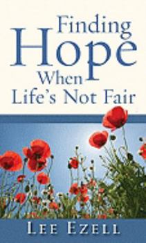 Mass Market Paperback Finding Hope When Life's Not Fair Book