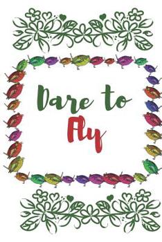 Paperback Dare to Fly: Gifts Journal Lined Notebook to Write in for Women's Book