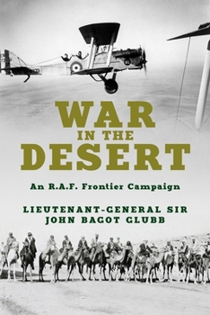 War in the Desert: An R.A.F. Frontier Campaign (The Life of Glubb Pasha)