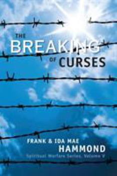 Paperback The Breaking of Curses: Are Curses Real, and What Can Be Done About Them? Book