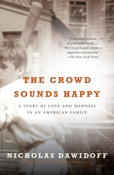 Paperback The Crowd Sounds Happy: A Story of Love and Madness in an American Family Book