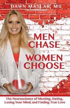 Paperback Men Chase, Women Choose: The Neuroscience of Meeting, Dating, Losing Your Mind, and Finding True Love Book