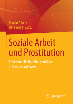 Paperback Soziale Arbeit Und Prostitution: Professionelle Handlungsansätze in Theorie Und PRAXIS [German] Book