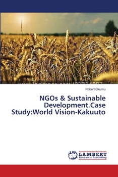 Paperback NGOs & Sustainable Development.Case Study: World Vision-Kakuuto Book