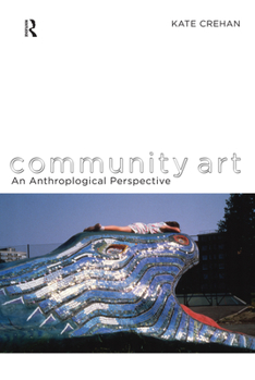 Paperback Community Art: An Anthropological Perspective Book