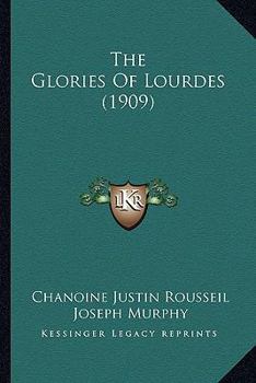 Paperback The Glories Of Lourdes (1909) Book