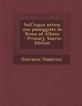 Sull'Appia antica; una passeggiata da Roma ad Albano