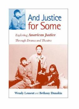 Paperback And Justice for Some: Exploring American Justice Through Drama and Theatre Book