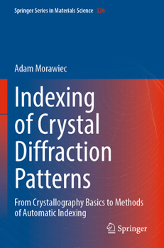 Paperback Indexing of Crystal Diffraction Patterns: From Crystallography Basics to Methods of Automatic Indexing Book