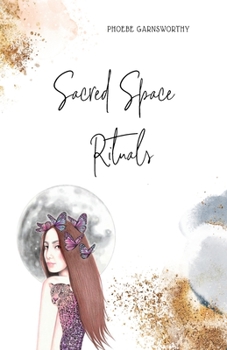 Paperback Sacred Space Rituals: a Spiritual Guide to Nurture Your Inner Power Book