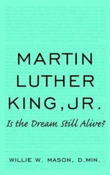 Paperback Martin Luther King, Jr.: Is the Dream Still Alive? Book