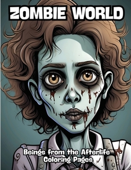 Paperback Zombie World: Beings from the Afterlife Coloring Pages Book