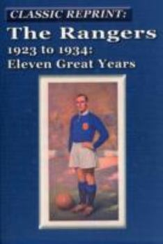 Paperback The Rangers 1923 to 1934: Eleven Great Years Book