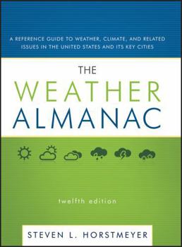 Hardcover The Weather Almanac: A Reference Guide to Weather, Climate, and Related Issues in the United States and Its Key Cities Book