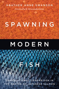Paperback Spawning Modern Fish: Transnational Comparison in the Making of Japanese Salmon Book