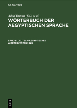 Hardcover Deutsch-Aegyptisches Wörterverzeichnis: In Alphabetischer Und Sachlicher Ordnung Nebst Verzeichnissen Der Koptischen, Semitischen Und Griechischen Wör [German] Book