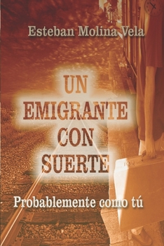 Paperback Un Emigrante Con Suerte [Spanish] Book