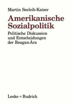 Paperback Amerikanische Sozialpolitik: Politische Diskussion Und Entscheidungen Der Reagan-Ära [German] Book