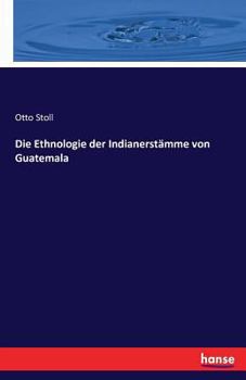 Paperback Die Ethnologie der Indianerstämme von Guatemala [German] Book