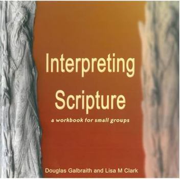 Paperback Interpreting Scripture: A Workbook for Small Groups Book