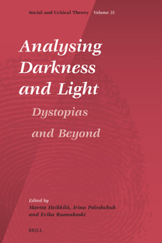 Hardcover Analysing Darkness and Light: Dystopias and Beyond Book