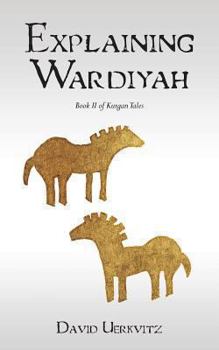 Paperback Explaining Wardiyah: Book II of Kurgan Tales Book