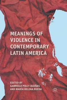 Paperback Meanings of Violence in Contemporary Latin America Book