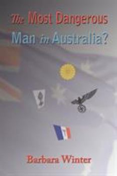 Paperback The Most Dangerous Man in Australia? Book