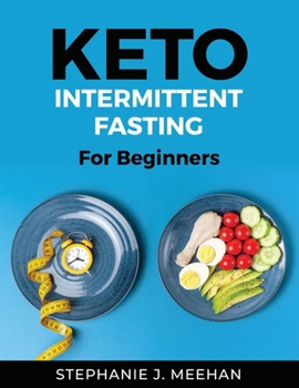 Keto Intermittent Fasting: For Beginners