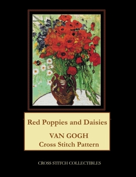 Paperback Red Poppies and Daisies: Van Gogh Cross Stitch Pattern [Large Print] Book