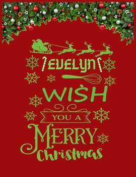 EVELYN wish you a merry christmas: A Creative Holiday Coloring, Drawing, Word Search, Maze, Crosswords, Matching, Color by Number, Recipes and Word Scramble Activities Book for Boys and Girls Ages 6, 