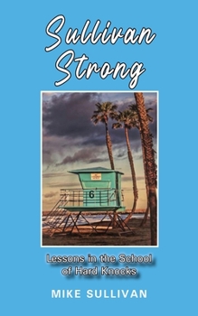 Paperback Sullivan Strong: Lessons in the School of Hard Knocks Book