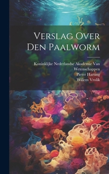 Hardcover Verslag Over Den Paalworm [Dutch] Book